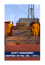 Safety Management Chapter 5 of VIQ (Vol - 1 of 3) CHI